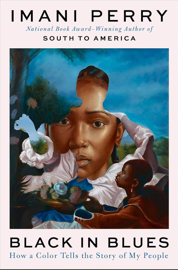 Black in Blues: How a Color Tells the Story of My People By Imani Perry